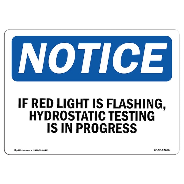 Safety Sign, OSHA Notice, 12" Height, If Red Light Is Flashing Hydrostatic Testing Sign, Landscape